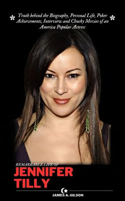 REMARKABLE LIFE OF JENNIFER TILLY