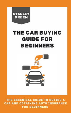 THE CAR BUYING GUIDE FOR BEGINNERS