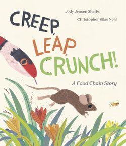 Creep, Leap, Crunch! a Food Chain Story