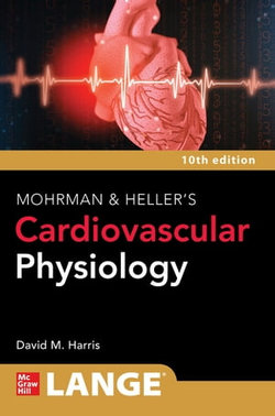 LANGE Mohrman and Heller's Cardiovascular Physiology, 10th Edition