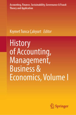 History of Accounting, Management, Business and Economics, Volume I