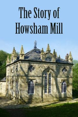 The Story of Howsham Mill