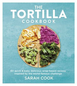 The Tortilla Cookbook