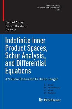 Indefinite Inner Product Spaces, Schur Analysis, and Differential Equations