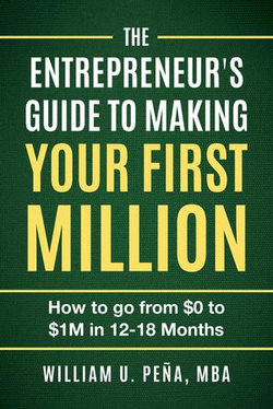 The Entrepreneur's Guide to Making Your First Million