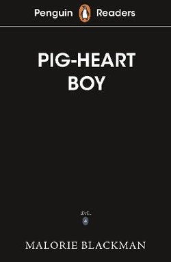 Penguin Readers Level 4: Pig-Heart Boy (ELT Graded Reader)