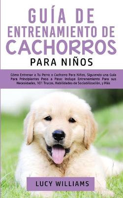 Guia de Entrenamiento de Cachorros Para Ninos