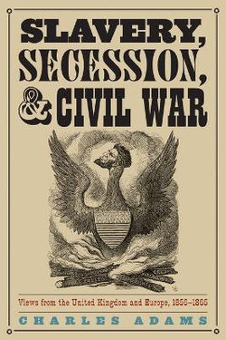 Slavery, Secession, and Civil War