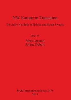 NW Europe in Transition - the Early Neolithic in Britain and South Sweden