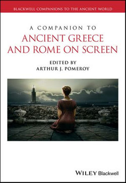 A Companion to Ancient Greece and Rome on Screen