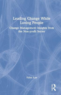 Leading Change While Loving People