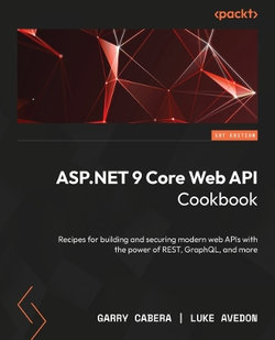 ASP.NET 9 Core Web API Cookbook