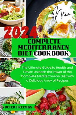 COMPLETE MEDITERRANEAN DIET COOKBOOK 2024