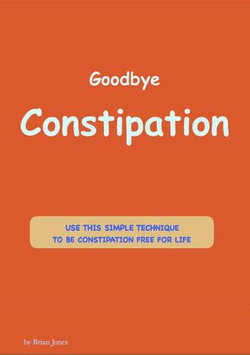 Goodbye Constipation.