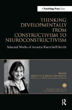 Thinking Developmentally from Constructivism to Neuroconstructivism