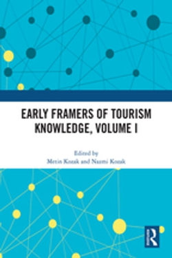 Early Framers of Tourism Knowledge, Volume I