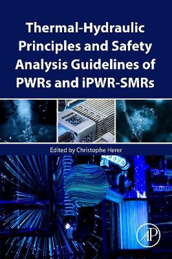 Thermal-Hydraulic Principles and Safety Analysis Guidelines of PWRs and SMRs