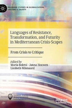 Languages of Resistance, Transformation, and Futurity in Mediterranean Crisis-Scapes