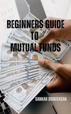 Beginners Guide to Mutual Funds