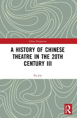 A History of Chinese Theatre in the 20th Century III