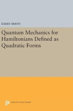 Quantum Mechanics for Hamiltonians Defined As Quadratic Forms