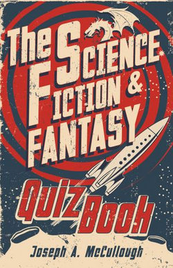 The Science Fiction & Fantasy Quiz Book