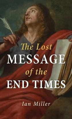 The Lost Message of the End Times