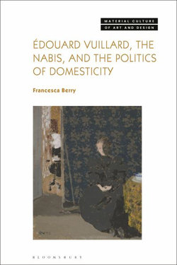 Édouard Vuillard, the Nabis, and the Politics of Domesticity