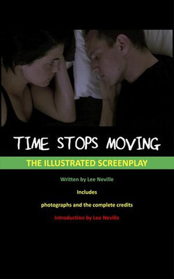 Time Stops Moving - The Illustrated Screenplay