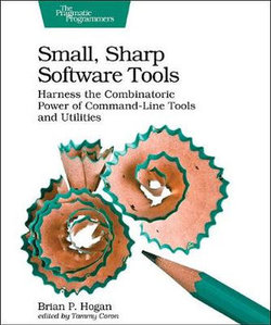 Small, Sharp Software Tools