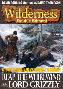 Wilderness Double Edition 24: Reap the Whirlwind / Lord Grizzly