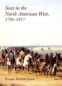 Scots in the North American West, 1790-1917