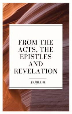 From the Acts, the Epistles and Revelation