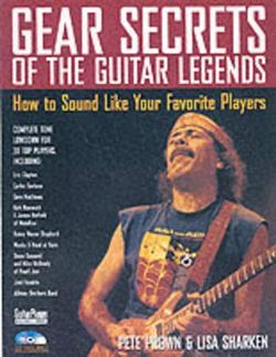 Gear Secrets of the Guitar Legends