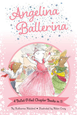 Angelina Ballerina 4 Ballet-Filled Chapter Books In 1!