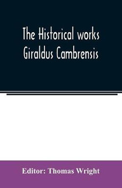 The historical works Giraldus Cambrensis