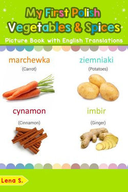 My First Polish Vegetables & Spices Picture Book with English Translations