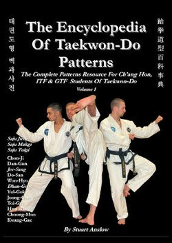 THE ENCYCLOPEDIA OF TAEKWON-DO PATTERNS, Vol 1