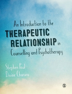 An Introduction to the Therapeutic Relationship in Counselling and Psychotherapy