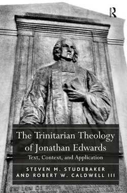 The Trinitarian Theology of Jonathan Edwards