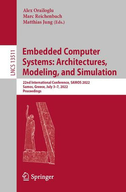 Embedded Computer Systems: Architectures, Modeling, and Simulation