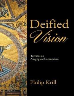 Deified Vision: Towards an Anagogical Catholicism