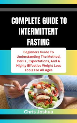 COMPLETE GUIDE TO INTERMITTENT FASTING