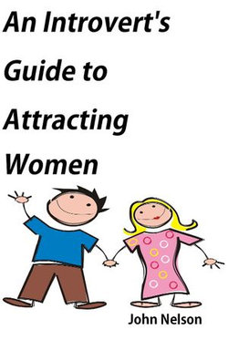 An Introvert's Guide to Attracting Women