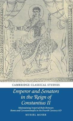 Emperor and Senators in the Reign of Constantius II