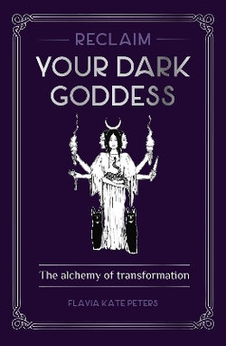 Reclaim Your Dark Goddess