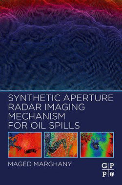 Synthetic Aperture Radar Imaging Mechanism for Oil Spills