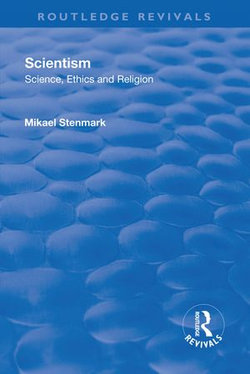 Scientism: Science, Ethics and Religion