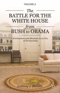 The Battle for the White House from Bush to Obama