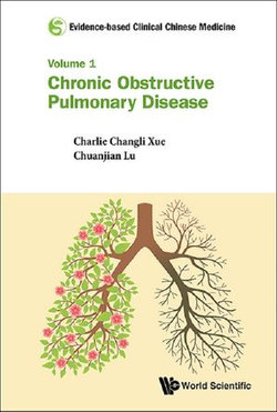 Evidence-based Clinical Chinese Medicine - Volume 1: Chronic Obstructive Pulmonary Disease